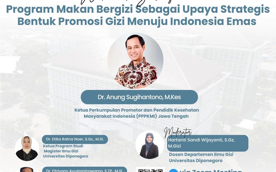 Webinar Series #4: “Program Makan Bergizi Sebagai Upaya Strategis Bentuk Promosi Gizi Menuju Indonesia Emas”